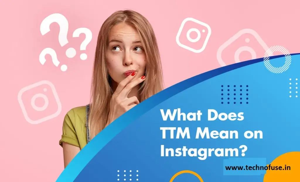 What Does TTM Mean on Instagram